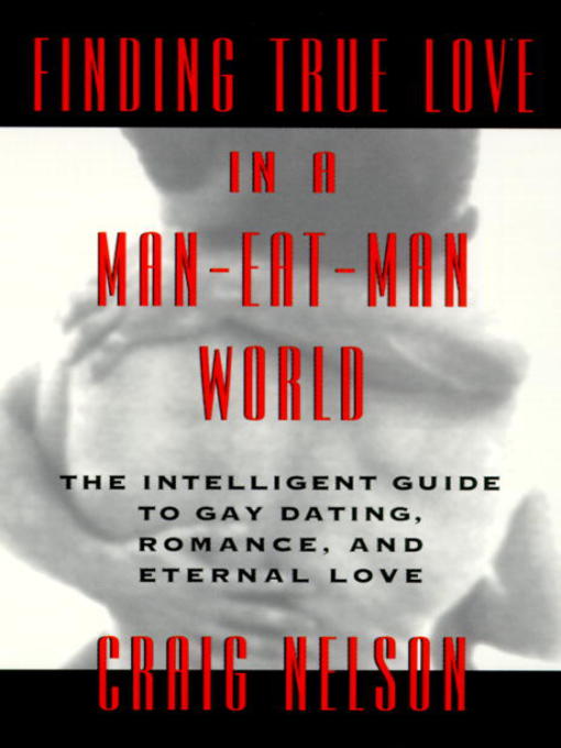 Title details for Finding True Love in a Man-Eat-Man World by Craig Nelson - Available